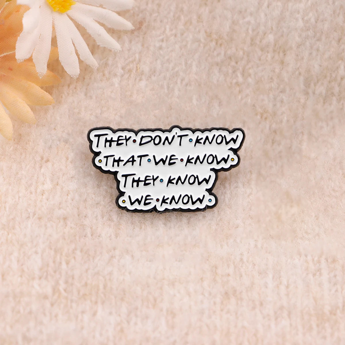 Friends Enamel Pin TV SHOW Funny Quotes Badges on Backpack Brooches Lapel Pin Cosplay Accessories Fans Gifts